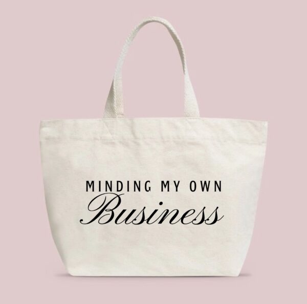 Minding my own business Tote bag (1pc)